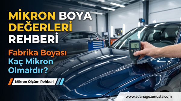 Mikron Boya Değerleri Rehberi: Fabrika Boyası Kaç Mikron Olmalıdır?