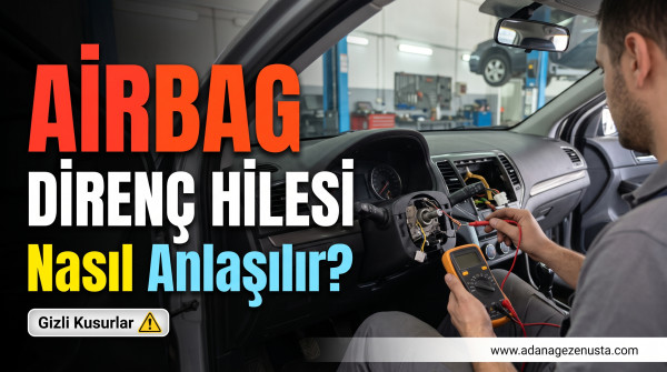 Airbag Direnç Hilesi Nasıl Anlaşılır?
